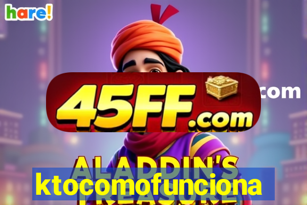 ktocomofunciona