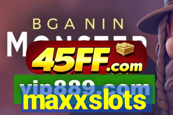 maxxslots