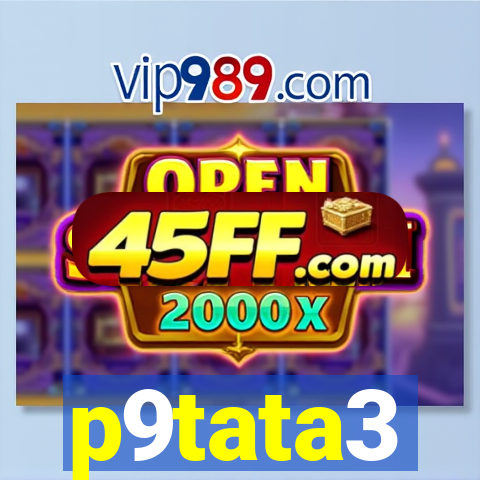 p9tata3