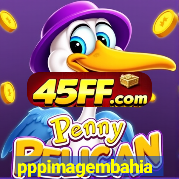 pppimagembahia