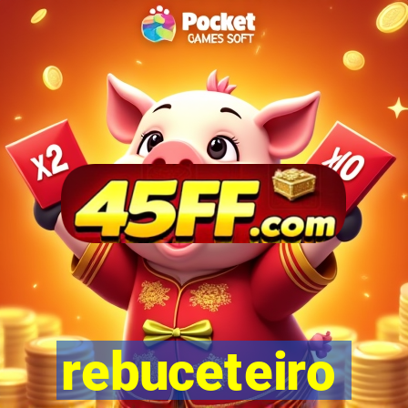 rebuceteiro