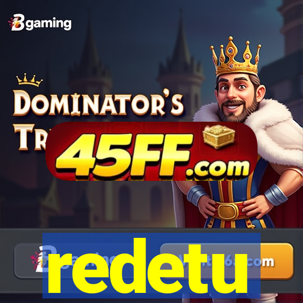 redetu