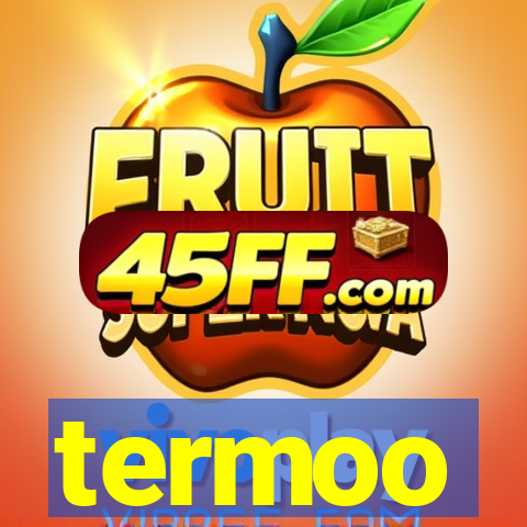 termoo