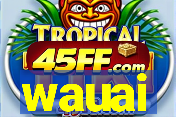 wauai